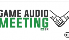 Game Audio Meeting reunirá profissionais do Brasil e do Mundo para discutir o mercado de Áudio para Games